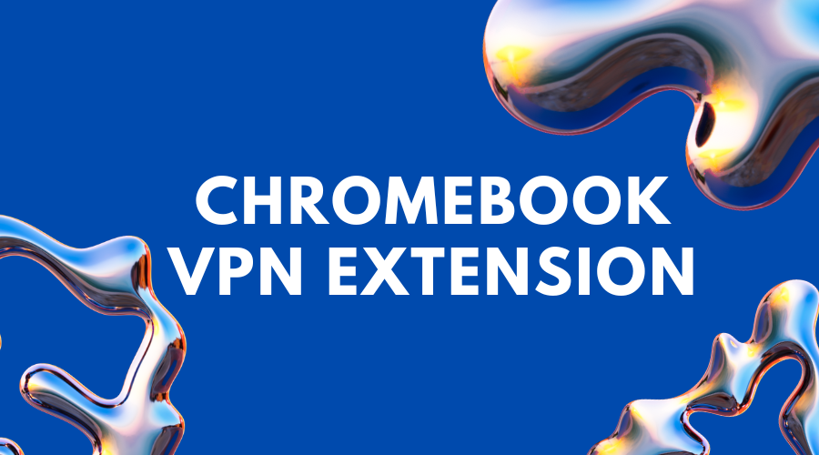 Chromebook VPN Extension