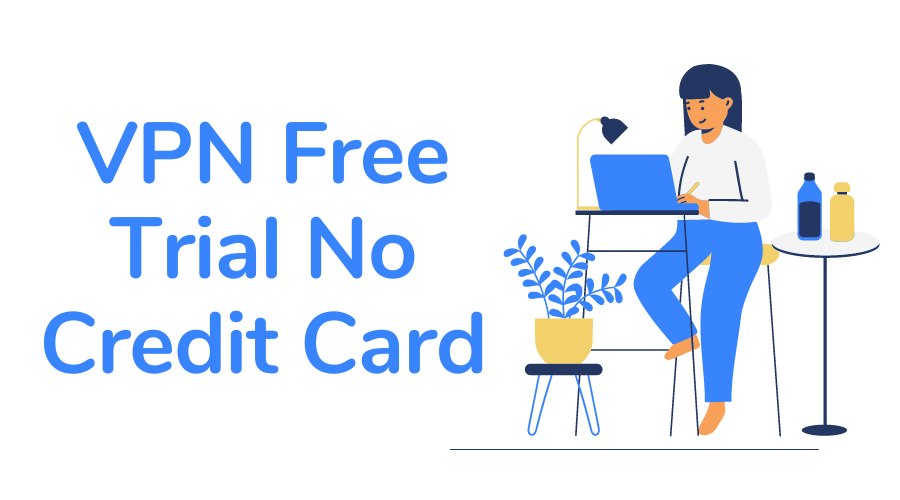 VPN Free Trial No Credit Card
