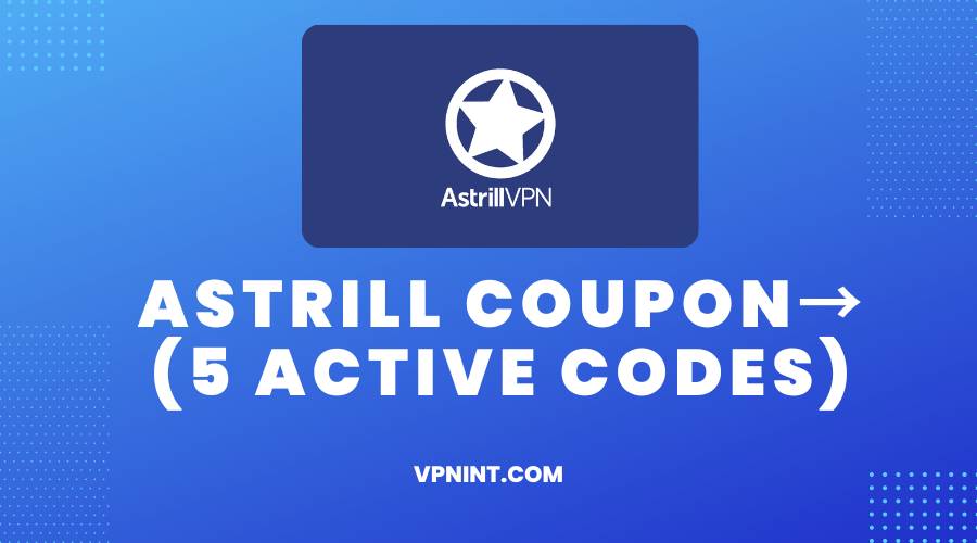 Astrill Coupon→ (5 Active Codes)