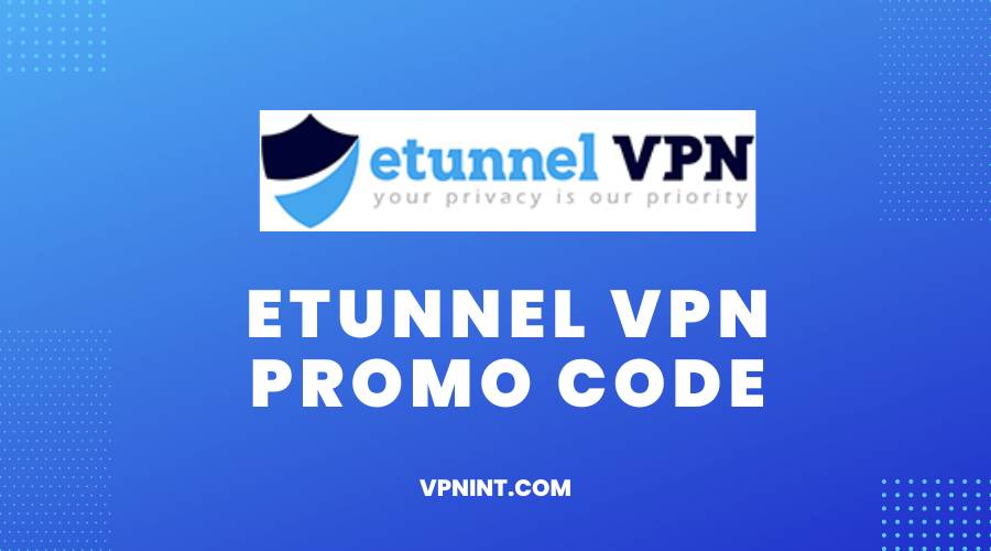 Etunnel VPN Promo Code