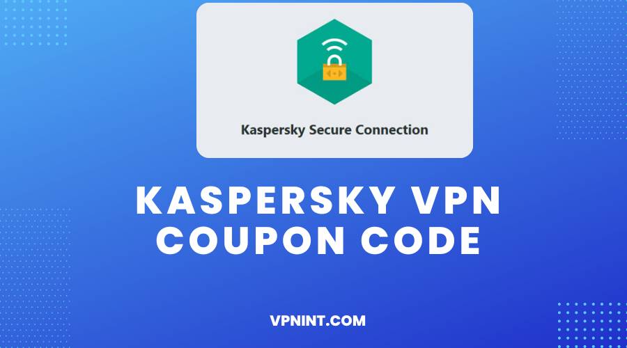 Kaspersky Vpn Coupon Code