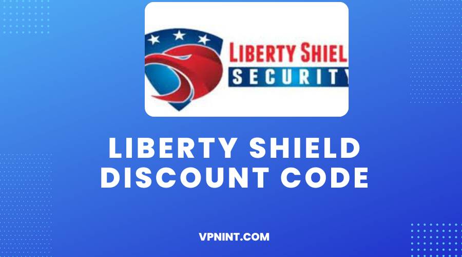 Liberty Shield Discount Code