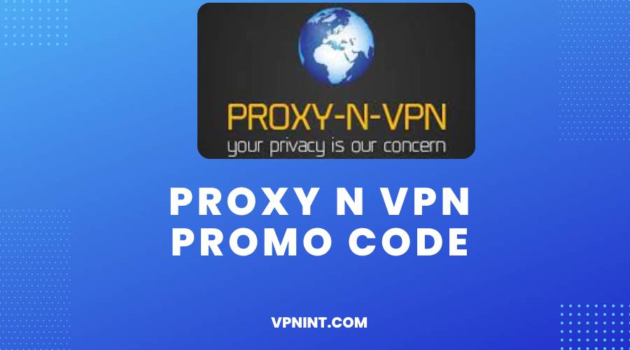 Proxy N Vpn Promo Code