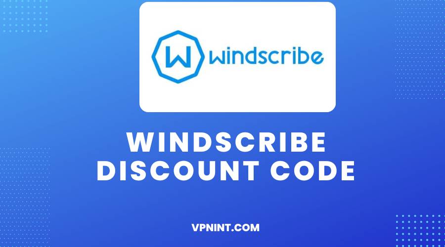 Windscribe Discount Code